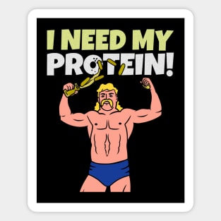 I NEED MY PROTEIN! - design for gym lovers Magnet